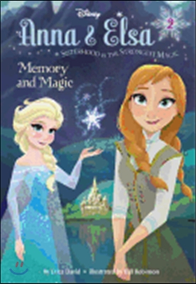 Anna &amp; Elsa #2: Memory and Magic (Disney Frozen)