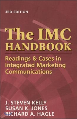 The IMC Handbook: Readings & Cases in Integrated Marketing Communications