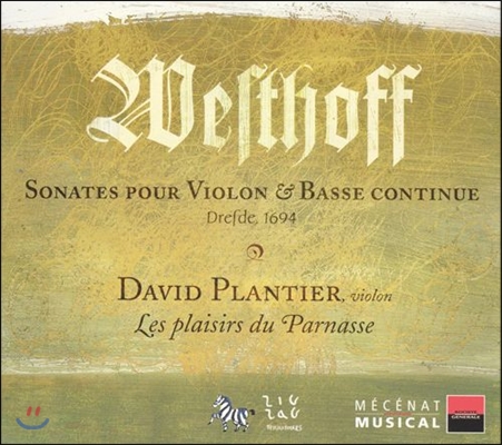 David Plantier 베스토프: 바이올린과 콘티누오를 위한 소나타 (Westhoff: Violin &amp; Continuo Sonatas Nos. 1-6)