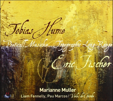 Marianne Muller 흄 / 피셔: 시적인 음악 (Hume ? Fischer: Poeticall Musicke.... Topographic Long-Range)