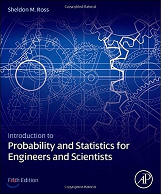 Introduction to Probability and Statistics for Engineers and Scientists, 5/E