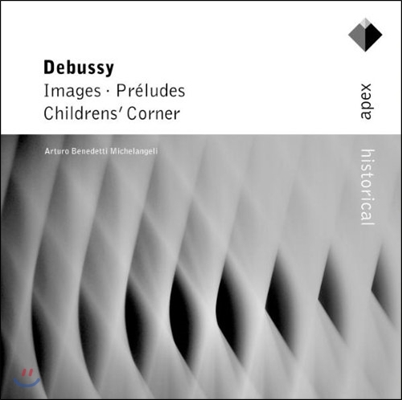 Arturo Benedetti Michelangeli 드뷔시: 영상, 전주곡, 어린이 차지 (Debussy: Images, Preludes, Children&#39;s Corner)