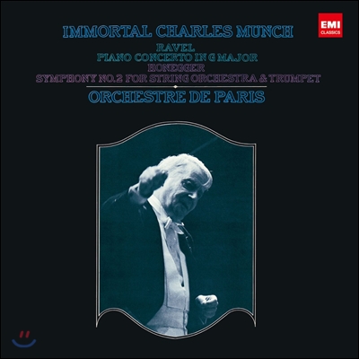 Charles Munch 불멸의 샤를르 뮌슈 - 라벨: 피아노 협주곡 / 오네거: 교향곡 2번 (Immortal Charles Munch - Ravel: Piano Concerto / Honneger: Symphony No.2)