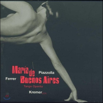 Gidon Kremer 탱고 오페리타 - 피아졸라: 부에노스 아이레스의 마리아 (Tango Operita - Piazzolla: Maria de Buenos Aires)