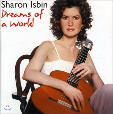 Sharon Isbin 샤론 이즈빈 - Dreams Of A World