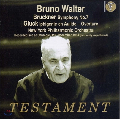 Bruno Walter 브루크너: 교향곡 7번 / 글룩: 아울리드의 이피게니 서곡 (Bruckner: Symphony No.7 / Gluck: &#39;Iphigenie En Aulide&#39; Overture)