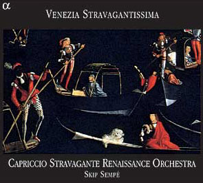 Venezia Stravagantissima : Capriccio Stravagante Renaissance OrchestraㆍSkip Sempe
