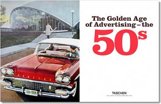 [Taschen 25th Special Edition] The Golden Age of Advertising : Ads of the 50s