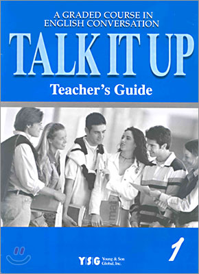 Talk It Up 1 : Teacher&#39;s Guide