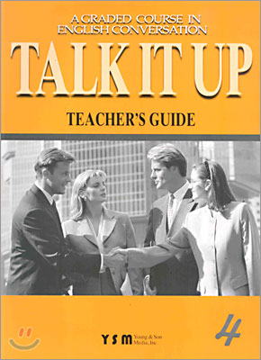 Talk It Up 4 : Teacher&#39;s Guide