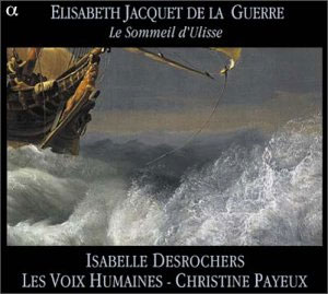 Isabelle Desrochers 엘리자베스 자케 드 다 게르 작품집 (Elisabeth Jacquet de la Guerre: Le Sommeil d&#39;Ulisse)