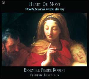Ensemble Pierre Robert 앙리 뒤 몽: 왕의 미사를 위한 모테트 (Henry Du Mont: Grands Motets)
