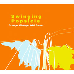 Swinging Popsicle - Orange, Change, Wild Sweet