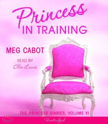 The Princess Diaries 6 : Princess in Training (Audio CD)