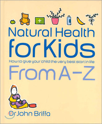 Natural Health for Kids : From A-Z