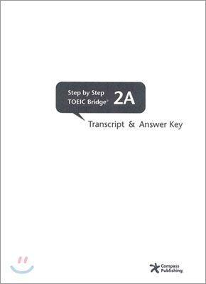 Step by Step TOEIC Bridge 2A : Transcript and Answer Key