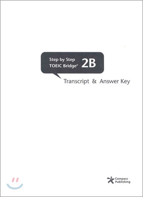 Step by Step TOEIC Bridge 2B : Transcript and Answer Key