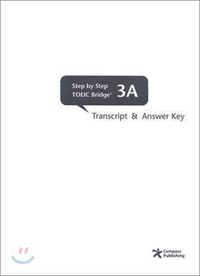 Step by Step TOEIC Bridge 3A : Transcript and Answer Key