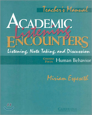 Academic Listening Encounters: Human Behavior Teacher&#39;s Manual: Listening, Note Taking, and Discussion