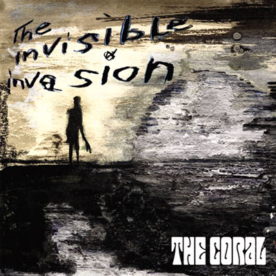 The Coral - The Invisible Invasion