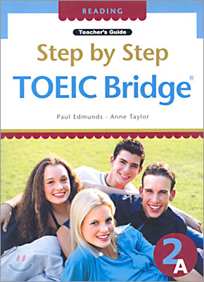Step by Step TOEIC Bridge Reading 2A : Teacher&#39;s Guide