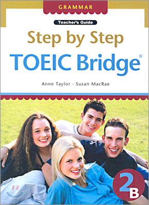 Step by Step TOEIC Bridge Grammar 2B : Teacher&#39;s Guide