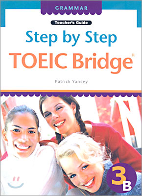 Step by Step TOEIC Bridge Grammar 3B : Teacher&#39;s Guide