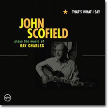 John Scofield - That&#39;s What I say : Plays The Music of Ray Charles