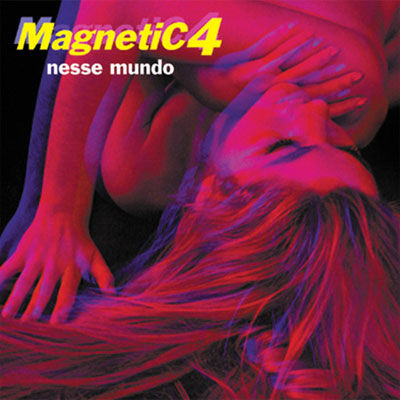 Magnetic4 - Nesse Mundo