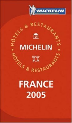 Michelin Red Guide 2005 France: Selection d&#39;Hotels Et De Restaurants