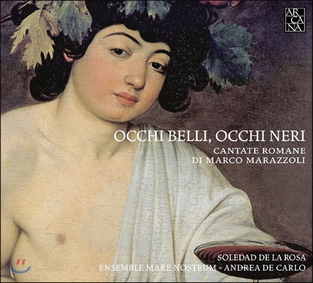 Soledad De La Rosa 마라촐리: 아름다운 검은 눈동자 (Marazzoli: Occhi Belli, Occhi Neri)