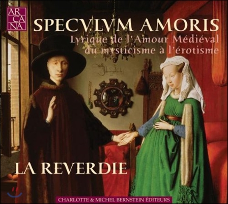 La Reverdie 사랑의 거울 - 중세 사랑의 시 (Speculum Amoris - Lyrique de l'Amour Medieval)