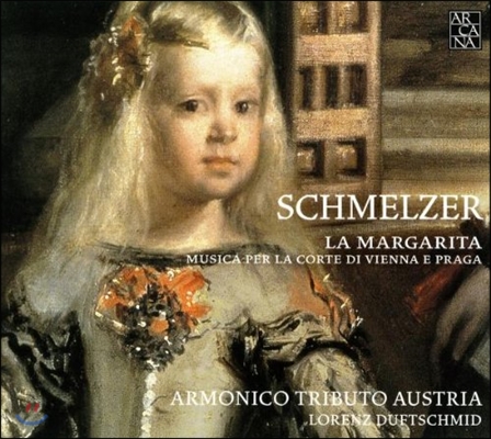 Lorenz Duftschmid 슈멜처: 마르가리타, 비엔나 궁정 음악 (Schmelzer: La Margarita, Music For The Court Of Vienna And Prague)