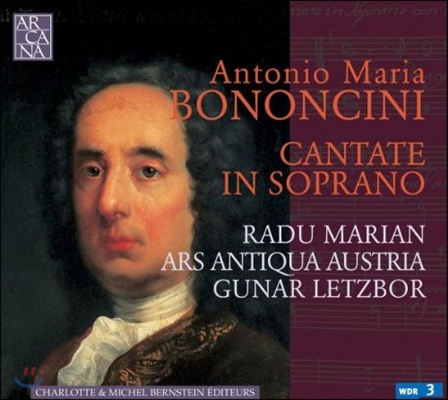 Radu Marian / Gunar Letzbor 안토니오 M.보논치니: 소프라노 칸타타집 (Antonio Maria Bononcini: Cantate in Soprano)