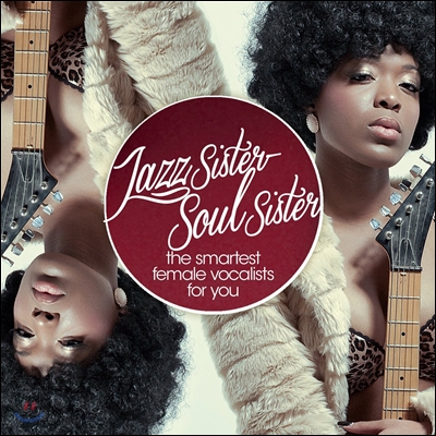 Jazz Sister Soul Sister: The Smartest Female Vocalists For You