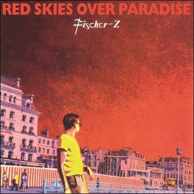 Fischer-Z - Red Skies Over Paradise