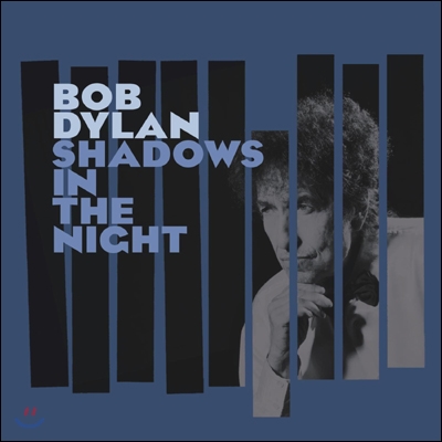 Bob Dylan (밥 딜런) - Shadows In The Night