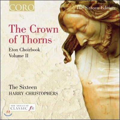 The Sixteen 이튼 합창집 2권 &#39;가시 면류관&#39; (Eton Choirbook Volume II - The Crown Of Thorns)