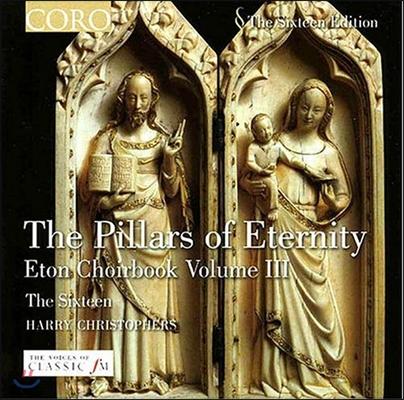 The Sixteen 이튼 합창곡집 3권 '영원의 기둥' (Eton Choirbook Volume III - The Pillars of Eternity)