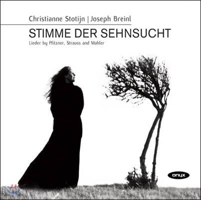 Christianne Stotijn 그리운 목소리 - 말러 / 슈트라우스 / 피츠너 (Stimme der Sehnsucht - Mahler / Strauss / Pfitzner)