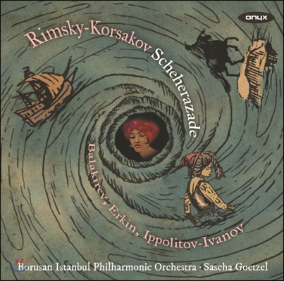 Sascha Goetzel 림스키-코르사코프: 셰헤라자데 / 발라키레프: 이슬라메이 환상곡 외 (Rimsky-Korsakov: Scheherazade / Balakirev: Islamey)