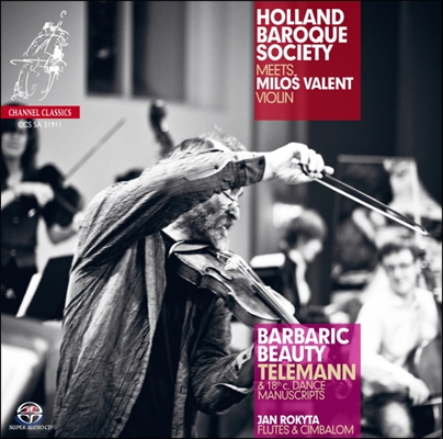 Holland Baroque Society 야성적인 아름다움 - 텔레만: 협주곡과 민속 음악 모음집 (Barbaric Beauty - Telemann: 18th Concerto, Dance Manuscript)