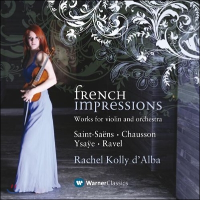 Rachel Kolly d'Alba 프렌치 임프레션 - 바이올린 작품집 (French Impressions - Works for Violin and Orchestra)