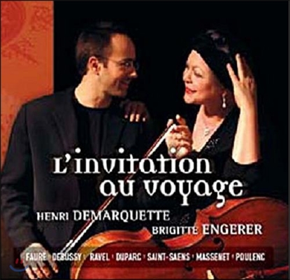 Henri Demarquette 여행에의 초대 - 첼로 소품집 (L'Invitation au Voyage - Faure / Debussy / Ravel: Cello Works)