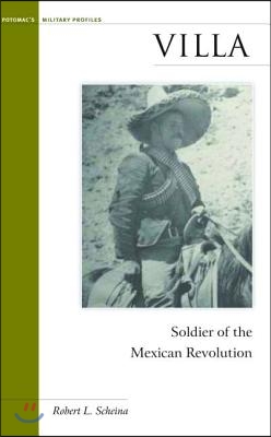 Villa: Soldier of the Mexican Revolution