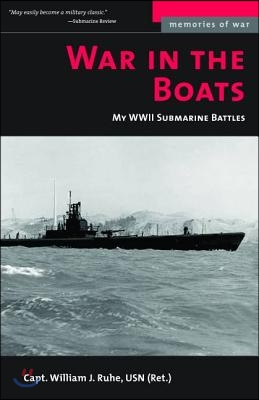 War in the Boats: My WWII Submarine Battles