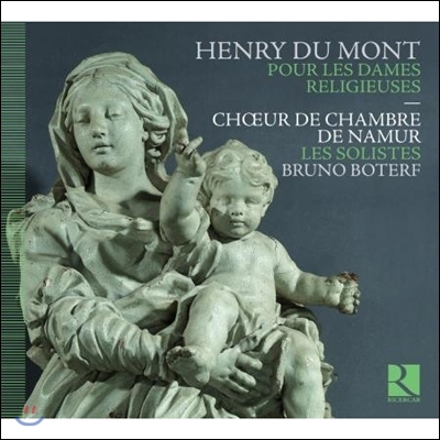 Choeur de Chambre de Namur 앙리 뒤 몽: 여성을 위한 종교적 작품집 - 여성 성직자를 위하여 (Henry Du Mont: Pour Les Dames Religieuses)