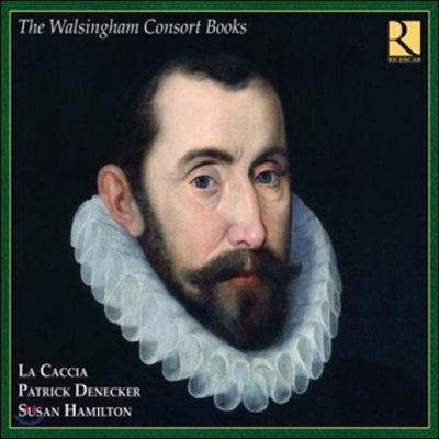 La Caccia 월싱엄 콘서트 북 - 16세기 영국의 콘서트 음악 (English Consort Music - The Walsingham Consort Books)