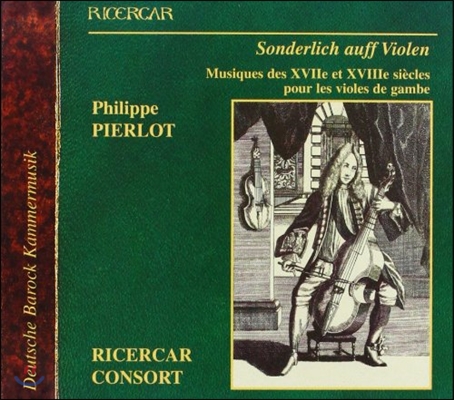 Ricercar Consort 질르 뱅슈아 / 기욤 뒤파이: 샹송 (Sonderlich Auff Violen)