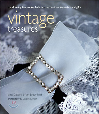 Vintage Treasures : transforming flea market finds into decorations, keepsakes, and gifts